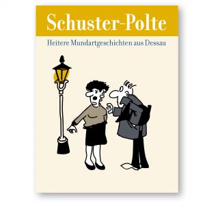 Titel »Schuster-Polte — Heitere Mundartgeschichten aus Dessau«