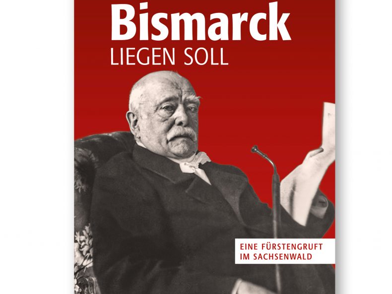 Titel Wo Bismarck liegen soll — Eine Fürstengruft im Sachsenwald