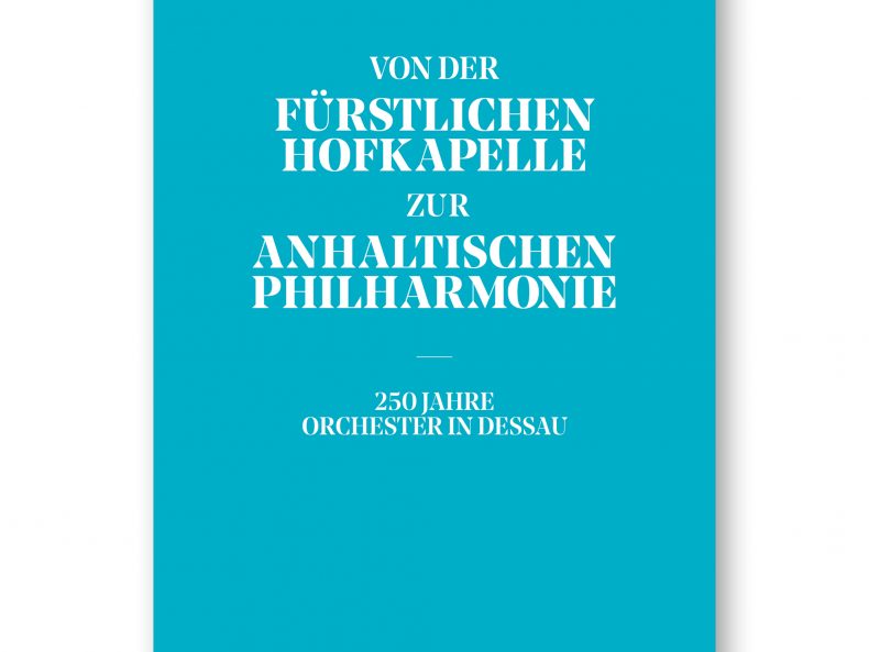 Titel »Von der Fürstlichen Hofkapelle zur Anhaltischen Philharmonie …«