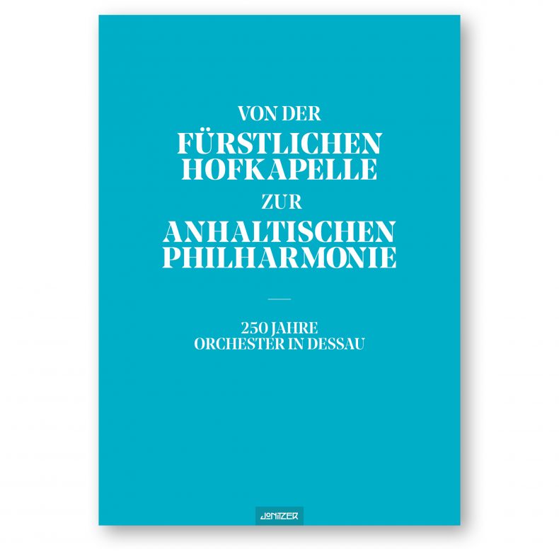 Titel »Von der Fürstlichen Hofkapelle zur Anhaltischen Philharmonie …«
